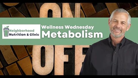 Wellness Wednesday at Neighborhood: Metabolism
