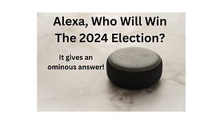 Alexa, Who Will Win The 2024 Election - Shocking Answer