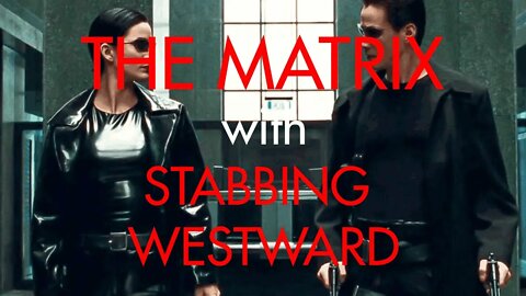 The Matrix with Stabbing Westward (I Am Nothing)