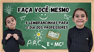 FAÇA VOCÊ MESMO / 5 LEMBRANCINHAS PARA O DIA DOS PROFESSORES