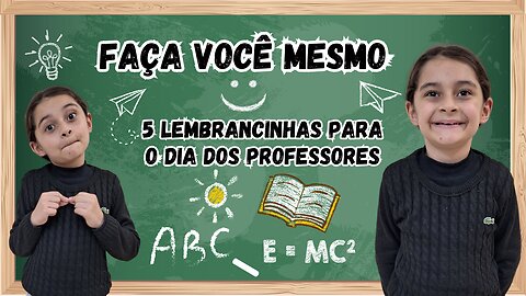 FAÇA VOCÊ MESMO / 5 LEMBRANCINHAS PARA O DIA DOS PROFESSORES