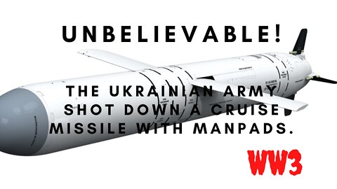 WW3 : THE UKRAINIAN ARMY SHOT DOWN A CRUISE MISSILE WITH MANPADS.