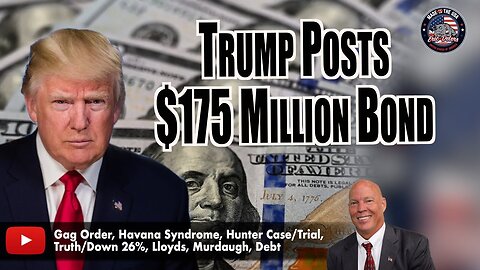 Trump Posts $175 Million Bond | Eric Deters Show