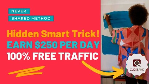 Hidden Smart Trick, Earn $250 Per Day With Free Traffic On ClickBank, Affiliate Marketing, ClickBank