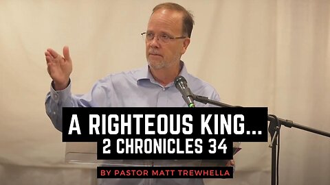 A Righteous King, the Book of the Law, and the Governments of Men - 2 Chronicles 34