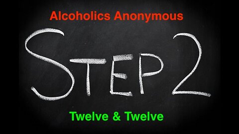 Chapter 2 (Step 2) - Twelve Steps & Twelve Traditions - Alcoholics Anonymous - 12 & 12
