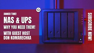 Talking NAS & UPS, why you need them with guest host Don Komarechka Part 2