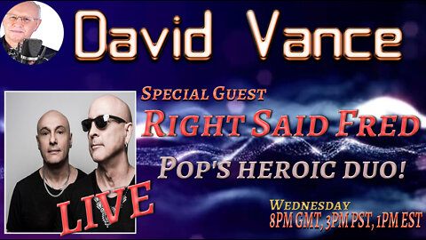 David Vance LIVE "Pop's heroic duo!" RIGHT SAID FRED