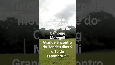Campo de futebol e área para motor home do Camping Meregalli - Encontro do tendéu 9 e 10 setembro 23