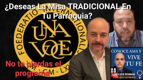 LAICOS en BATALLA Por La Preservación De La Misa TRADICIONAL y la Música Sacra UNA VOCE / Luis Roman