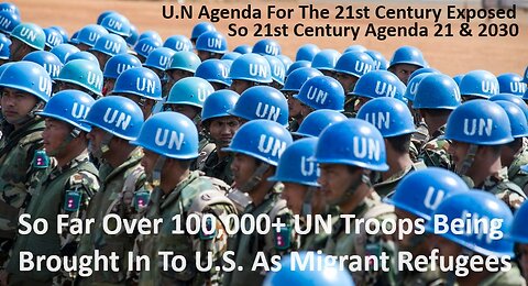 So Over 100,000+ UN Troops Being Brought In To U.S.A. As Migrant Refugees