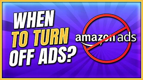 When to Kill an Ad? (Amazon Ads Advice)
