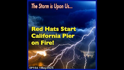 EP156: Red Hats Burn Oceanside Calif Pier