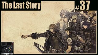 The Last Story Playthrough | Part 37