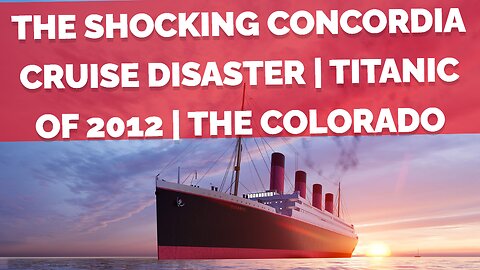 The Shocking Concordia Cruise Disaster | Titanic of 2012 | THE HISTORY OF TITANIC SHIP