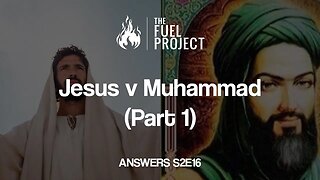 Jesus v Muhammad (pt.1) (Answers S2E16)