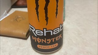 Monster, rehab, peach tea review.