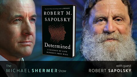 Robert Sapolsky on Free Will and Determinism