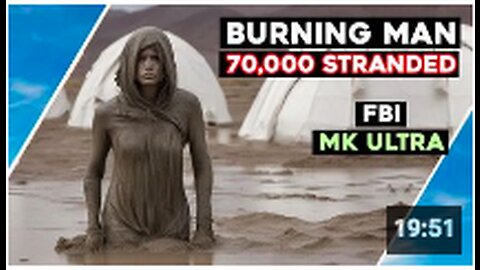 Burning Man 70,000 Stranded | FBI MK ULTRA