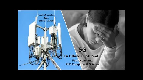 5G, la grande menace par Patrick Jaulent.
