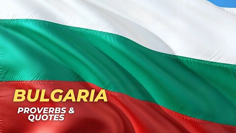 BULGARIA | Proverbs & Quotes