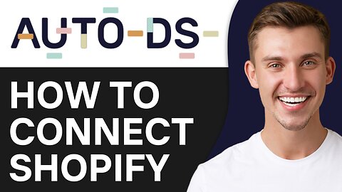 HOW TO CONNECT AUTODS TO SHOPIFY