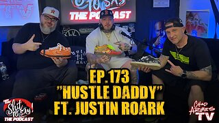 IGSSTS: The Podcast (Ep.173) "Hustle Daddy" | Ft. Justin Roark Of SneakerCity