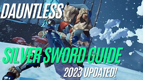 Dauntless Silver Sword Guide 2023