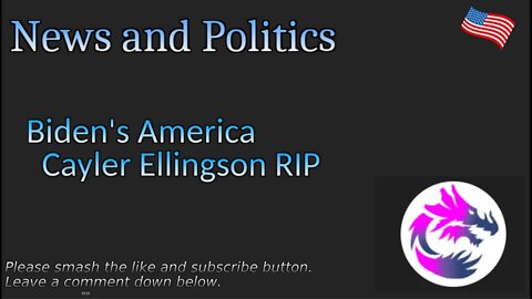 Biden's America Cayler Ellingson RIP