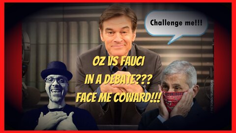 WN...DR. OZ WANTS A DEBATE...W FAUCI???