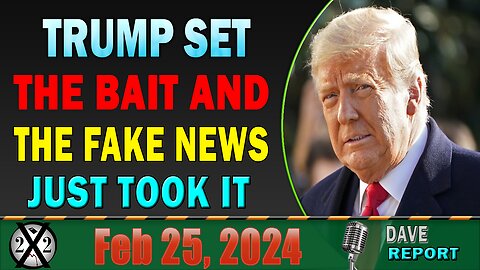 X22 Dave Report! Trump Set The Bait And The Fake News Just Took It, Think Stock Market