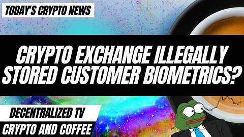 Crypto and Coffee: Crypto Exchange Illegally Stored Customer Biometrics?