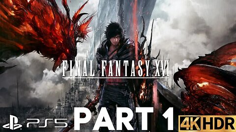 FINAL FANTASY XVI Gameplay Walkthrough Part 1 | PS5 | 4K HDR (No Commentary Gaming)