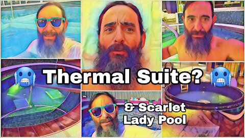 Scarlet Lady Day 3 | Thermal Suite | Pool & Hot Bath
