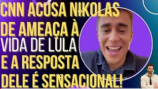 CNN accuses congressman Nikolas of threatening Lula's life and he gives a sensational response!