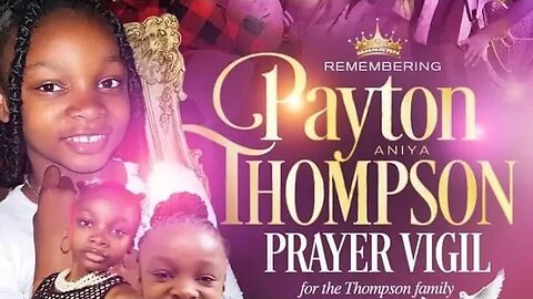 #paytonaniyathompson Payton Aniya Thompson Prayer Vigil for the Thompson Family #Paytonthompson