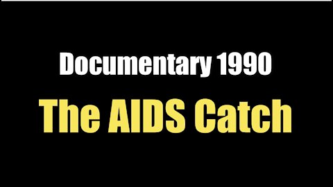 Rethinking AID$: The AIDS Catch (Documentary I 1990)