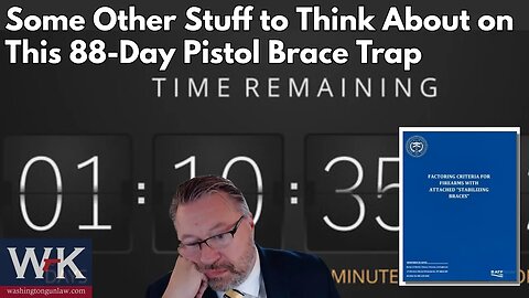 Some Other Stuff to Think About on This 88-Day Pistol Brace Trap