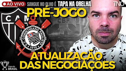 PRÉ-JOGO: CORINTHIANS X ATLÉTICO-MG | ESCALAÇÃO | NÚMEROS | PALPITES | ATUALIZAÇÃO DAS CONTRATAÇÕES