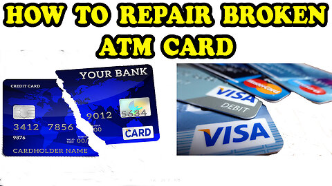 How To Repair broken ATM Card Credit Card