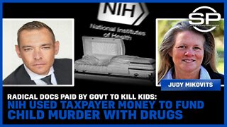 Radical Doc Paid By Govt To Kill Kids: NIH Used Taxpayer Money To Fund Child Murder With Drugs