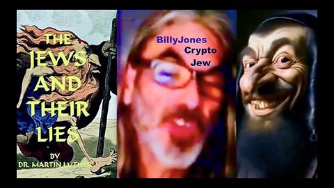 Crypto Jew BillyJones Illustrates Dr Martin Luther The Jews And Their Lies While Playing Victim Card