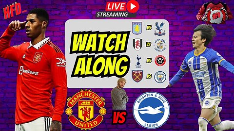 Manchester United VS Brighton & Hove Albion + Goal rush | LIVE WATCH ALONG