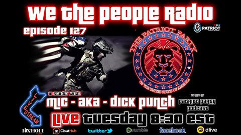 #127 We The People Radio - Dick Punch and Vlynn Hosts of Patriot Party Podcast