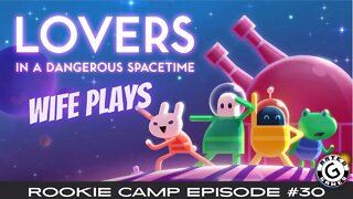 Wife Plays Indie Games - Lovers in a Dangerous Spacetime - Rookie Camp Episode #30