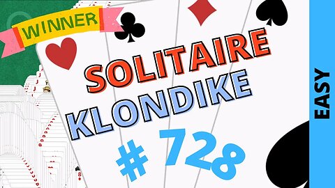 Microsoft Solitaire Collection - Klondike - EASY Level - # 728