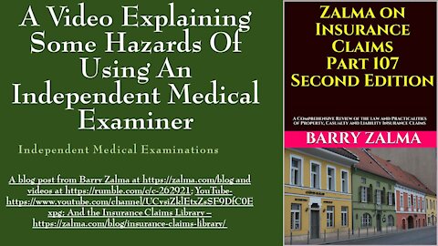 A Video Explaining Some Hazards of Using an Independent Medical Examiner