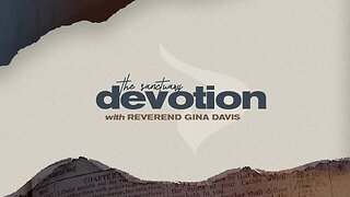 Devotion with Reverend Gina Davis - Day 10