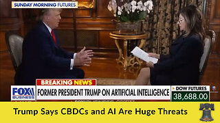 Trump Says CBDCs and AI Are Huge Threats