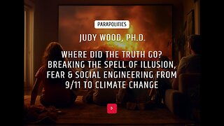 Dr. Judy Wood : Where Did the Truth Go? From 9/11 to Climate Change. Veritas TV 9-7-2023